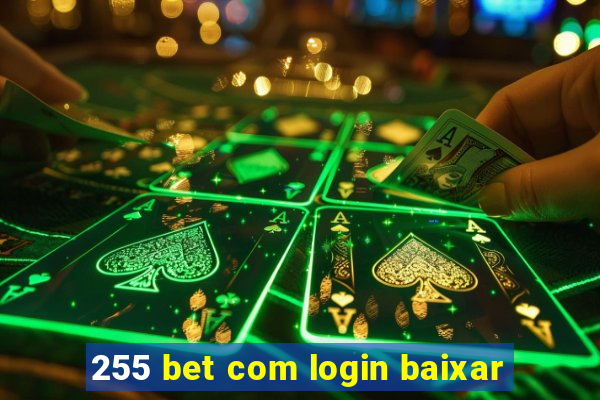 255 bet com login baixar